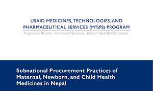 Subnational Procurement Practices of Maternal, Newborn, and Child Health Medicines in Nepal
