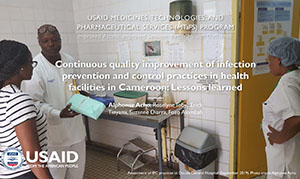 Continuous Quality Improvement of Infection Prevention and Control Practices in Health Facilities in Cameroon: Lessons Learned