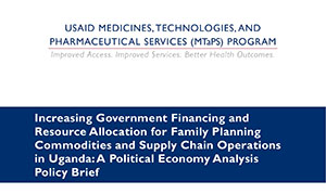 Increasing Government Financing and Resource Allocation for Family Planning Commodities and Supply Chain Operations in Uganda: A Political Economy Analysis