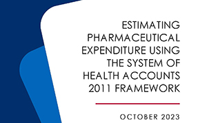 Estimating Pharmaceutical Expenditure Using The System of Health Accounts 2011 Framework